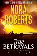 Nora Roberts - True Betrayals - 9780349407999 - 9780349407999