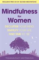 Vidyamala Burch - Mindfulness for Women: Declutter your mind, simplify your life, find time to ´be´ - 9780349408514 - V9780349408514