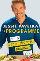 Jessie Pavelka - The Programme: For a Leaner, Stronger, Healthier You - 9780349410951 - V9780349410951