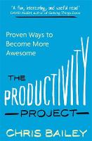 Chris Bailey - The Productivity Project: Proven Ways to Become More Awesome - 9780349413051 - V9780349413051