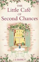J. D. Barrett - The Little Cafe of Second Chances: a heartwarming tale of secret recipes and a second chance at love - 9780349414362 - V9780349414362