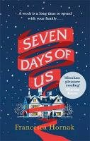 Francesca Hornak - Seven Days of Us: One of the best family dramas you´ll ever read - 9780349415611 - 9780349415611