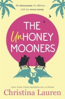 Christina Lauren - The Unhoneymooners: escape to paradise with this hilarious and feel good romantic comedy - 9780349417592 - V9780349417592