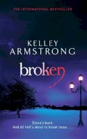 Kelley Armstrong - Broken - 9780356500201 - V9780356500201