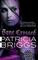 Patricia Briggs - Bone Crossed - 9780356500614 - V9780356500614
