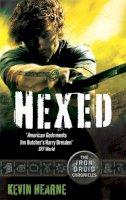 Kevin Hearne - Hexed: The Iron Druid Chronicles (Iron Druid Trilogy) - 9780356501208 - V9780356501208