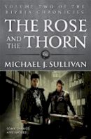 Michael J. Sullivan - The Rose and the Thorn - 9780356502281 - V9780356502281