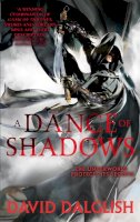 David Dalglish - A Dance of Shadows: Book 4 of Shadowdance - 9780356502816 - V9780356502816