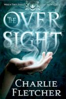 Charlie Fletcher - The Oversight - 9780356502922 - V9780356502922