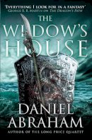 Daniel Abraham - The Widow's House (The Dagger and the Coin) - 9780356504711 - V9780356504711