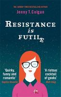 Jenny T. Colgan - Resistance is Futile - 9780356505404 - V9780356505404