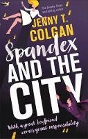 Jenny T. Colgan - Spandex and the City - 9780356505442 - V9780356505442