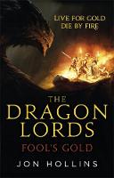 Jon Hollins - The Dragon Lords: Fool's Gold - 9780356507651 - V9780356507651