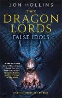 Jon Hollins - The Dragon Lords: False Idols - 9780356507668 - V9780356507668