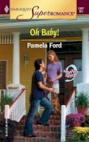 Pamela Ford - Oh Baby! (Mills & Boon Superromance) - 9780373712472 - KTM0007017