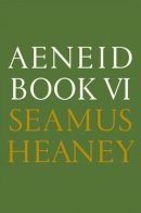 Seamus Heaney - Aeneid Book VI: A New Verse Translation - 9780374104191 - 9780374104191