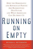 Peter G. Peterson - Running on Empty: How the Democratic and Republican Parties Are Bankrupting Our Future and What Americans Can Do about It - 9780374252878 - KHS0067893