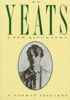 A  Norman Jeffares - W B Yeats:  A New Biography - 9780374285883 - KHS1004230