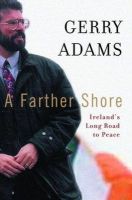 Gerry Adams - A Farther Shore:  Ireland's Long Road to Peace - 9780375508158 - KNH0003071