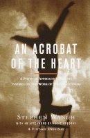 Wangh, Stephen - An Acrobat of the Heart: A Physical Approach to Acting Inspired by the Work of Jerzy Grotowski - 9780375706721 - V9780375706721