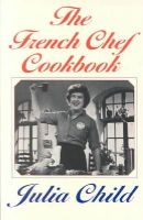 Julia Child - The French Chef Cookbook - 9780375710063 - V9780375710063