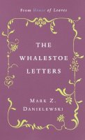 Mark Z. Danielewski - Whalestoe Letters - 9780375714412 - V9780375714412