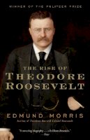 Edmund Morris - The Rise of Theodore Roosevelt - 9780375756788 - V9780375756788