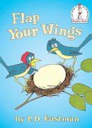 P.d. Eastman - Flap Your Wings (Beginner Books(R)) - 9780375802430 - V9780375802430