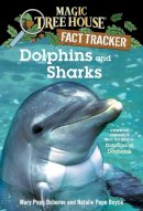 Mary Pope Osborne - Magic Tree House Fact Tracker #9: Dolphins and Sharks: A Nonfiction Companion to Magic Tree House #9: Dolphins at Daybreak (A Stepping Stone Book(TM)) - 9780375823770 - V9780375823770