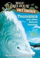Natalie Pope Boyce - Magic Tree House Fact Tracker #15: Tsunamis and Other Natural Disasters: A Nonfiction Companion to Magic Tree House #28: High Tide in Hawaii - 9780375832215 - V9780375832215