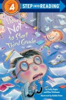 Cathy Hapka - How Not to Start Third Grade (Step into Reading 4) - 9780375839047 - V9780375839047