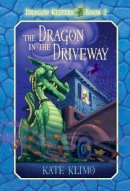 Kate Klimo - The Dragon in the Driveway (Dragon Keepers (Quality)): 2 - 9780375855900 - V9780375855900