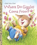 Muldrow, Diane; Kennedy, Anne - Where Do Giggles Come From? - 9780375861338 - V9780375861338