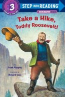 Frank Murphy - Take a Hike, Teddy Roosevelt! - 9780375869372 - V9780375869372