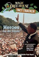 Natalie Pope Boyce - Magic Tree House Fact Tracker #28: Heroes for All Times: A Nonfiction Companion to Magic Tree House #51: High Time for Heroes (A Stepping Stone Book(TM)) - 9780375870279 - V9780375870279