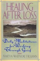 Martha Whitmore Hickman - Healing After Loss: Daily Meditations For Working Through Grief - 9780380773381 - V9780380773381
