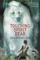 Ben Mikaelsen - Touching Spirit Bear - 9780380805600 - V9780380805600