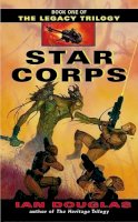 Prof Ian Douglas - Star Corps (Legacy Trilogy) - 9780380818242 - KLJ0010221