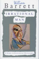 William Barrett - Irrational Man: A Study in Existential Philosophy - 9780385031387 - V9780385031387