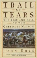 John Ehle - Trail of Tears: The Rise and Fall of the Cherokee Nation - 9780385239547 - KOG0002689