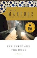 Naguib Mahfouz - The Thief and the Dogs - 9780385264624 - V9780385264624