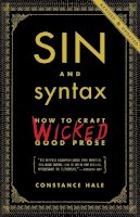 Hale, Constance - Sin and Syntax: How to Craft Wicked Good Prose - 9780385346894 - V9780385346894