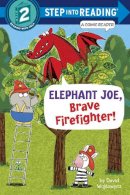 David Wojtowycz - Elephant Joe, Brave Firefighter! (Step into Reading Comic Reader) - 9780385374064 - V9780385374064