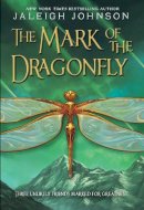 Jaleigh Johnson - The Mark of the Dragonfly - 9780385376471 - V9780385376471