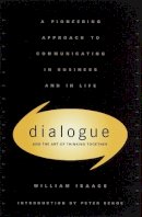 William Isaacs - Dialogue and the Art of Thinking Together - 9780385479998 - V9780385479998