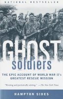 Hampton Sides - Ghost Soldiers: The Epic Account of World War II's Greatest Rescue Mission - 9780385495653 - V9780385495653