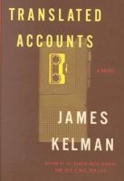 James Kelman - Translated Accounts: A Novel - 9780385495813 - KEX0211558