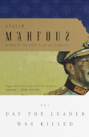 Naguib Mahfouz - The Day the Leader Was Killed - 9780385499224 - V9780385499224