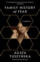 Agata Tuszynska - Family History of Fear: A Memoir - 9780385721967 - V9780385721967