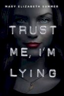 Mary Elizabeth Summer - Trust Me, I'm Lying - 9780385744133 - V9780385744133